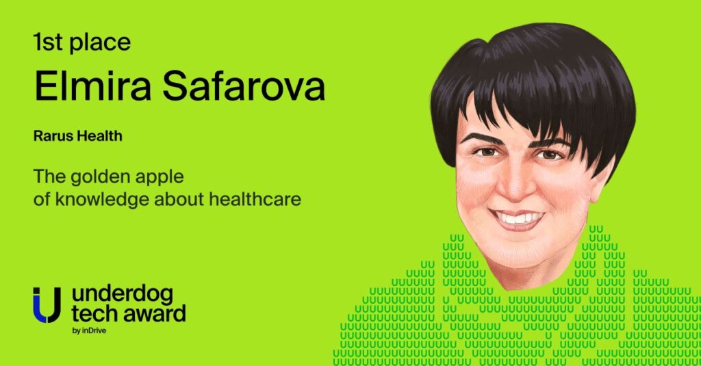 Ilustración de Elmira Safarova, CEO de Rarus Health, sobre un fondo verde con detalles de la letra 'U' en patrón. Texto en la imagen: '1st place, Elmira Safarova, Rarus Health. The golden apple of knowledge about healthcare'. Logotipo del 'Underdog Tech Award by inDrive' en la esquina inferior izquierda. La imagen celebra el primer lugar de Elmira Safarova en los premios Underdog Tech Award 2024.